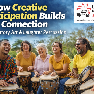 How Creative Participation Builds Connection — and Why Laughter Percussion Is Leading the Way