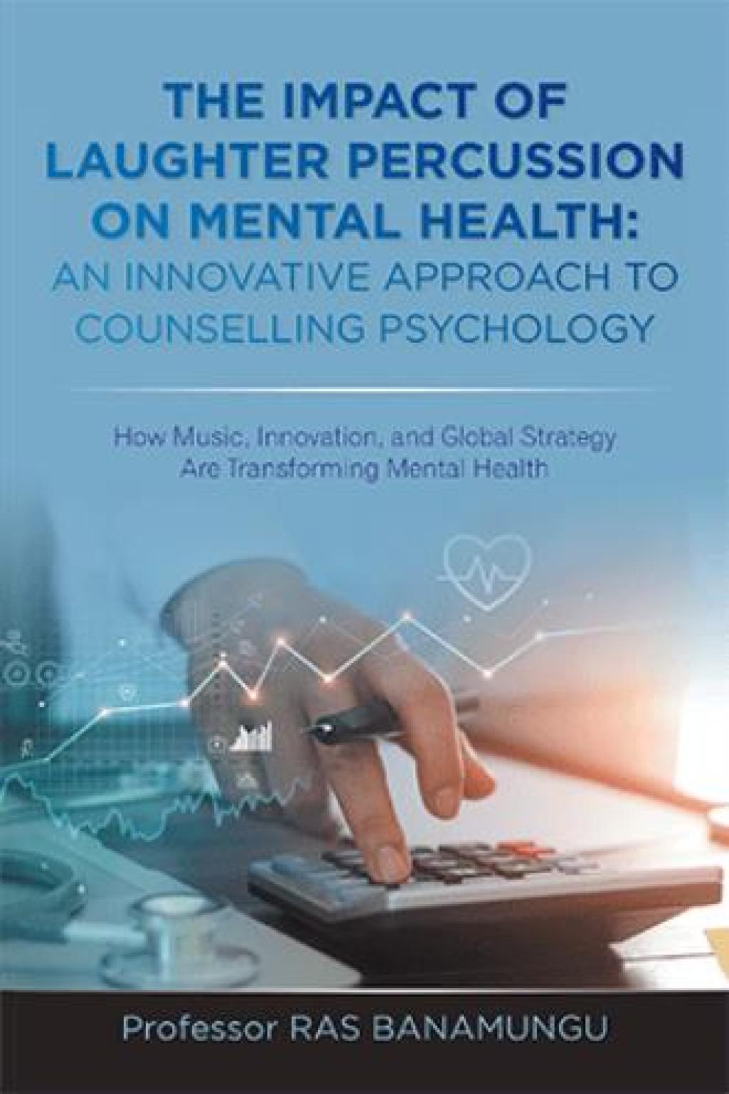 Book Review: The Impact of Laughter Percussion on Mental Health By Professor Ras Banamungu