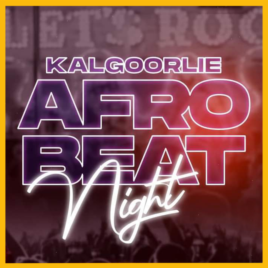 Kalgoorlie to Pulse with Singles Afro Beat Night at the Kalgoorlie Hotel