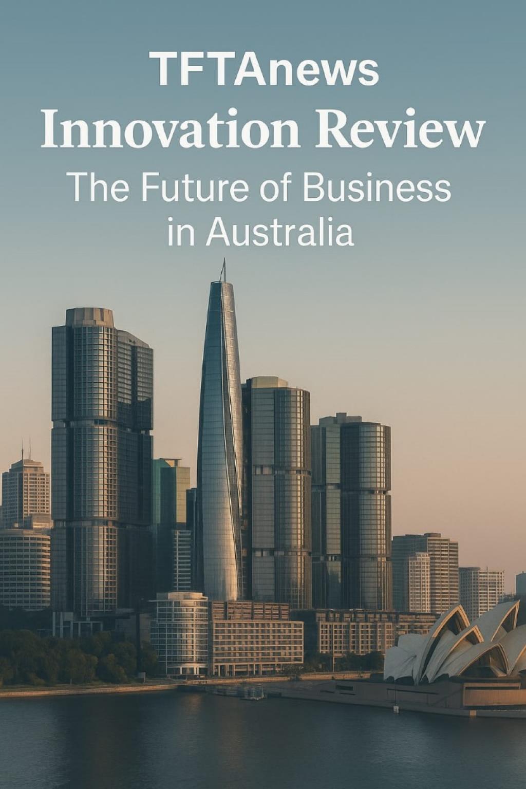 Innovation Review: The Future of Business in Australia By TFAnews.au